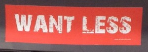 Bumper Sticker - Evans City PA - Want Less2